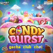 gacha club chơi miễn phí