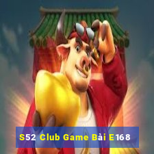 S52 Club Game Bài E168