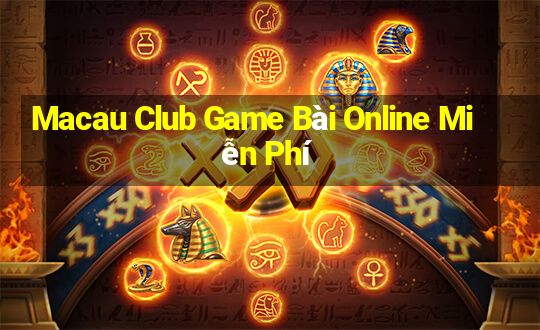 Macau Club Game Bài Online Miễn Phí