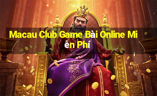 Macau Club Game Bài Online Miễn Phí