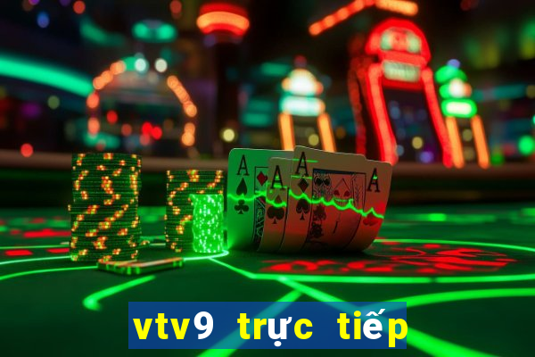 vtv9 trực tiếp xổ số miền bắc