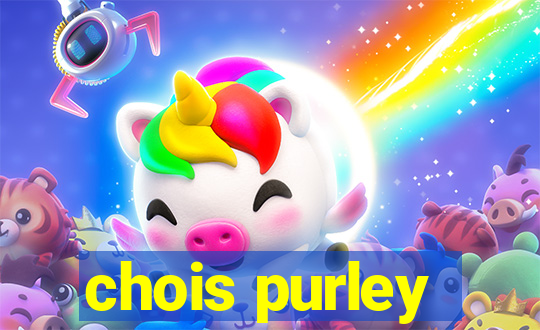 chois purley