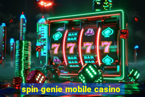 spin genie mobile casino