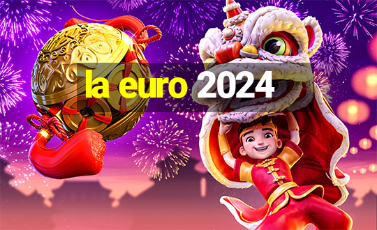 la euro 2024