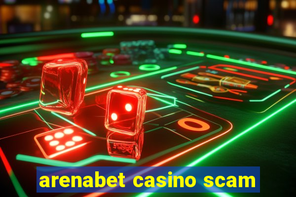 arenabet casino scam