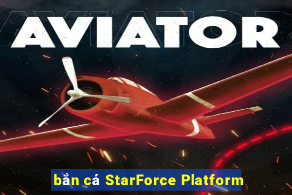 bắn cá StarForce Platform