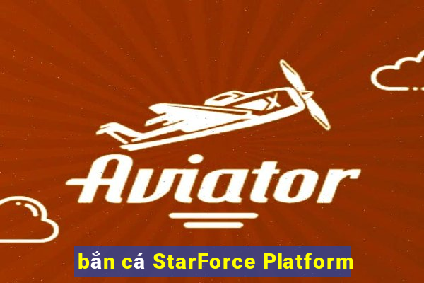 bắn cá StarForce Platform