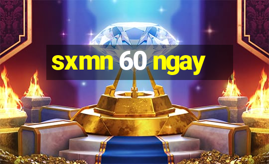 sxmn 60 ngay