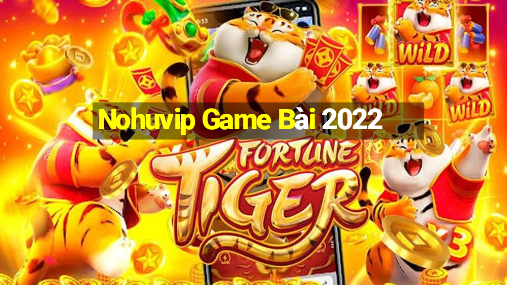 Nohuvip Game Bài 2022