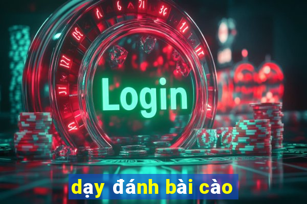 dạy đánh bài cào