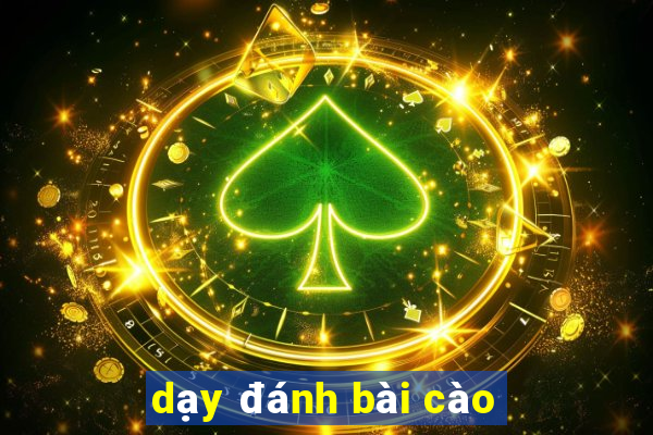 dạy đánh bài cào