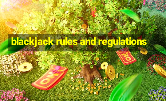 blackjack rules and regulations