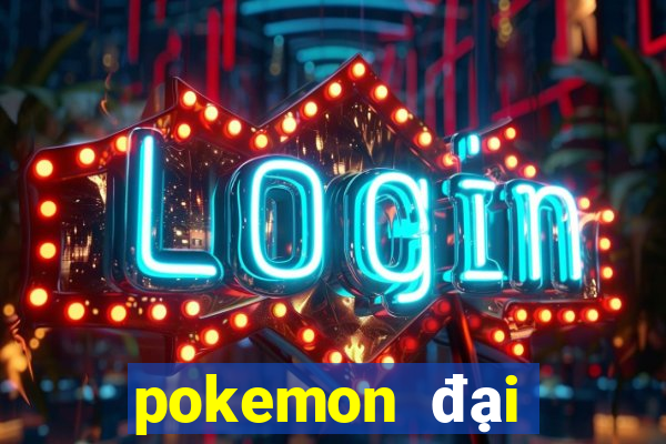 pokemon đại chiến 100