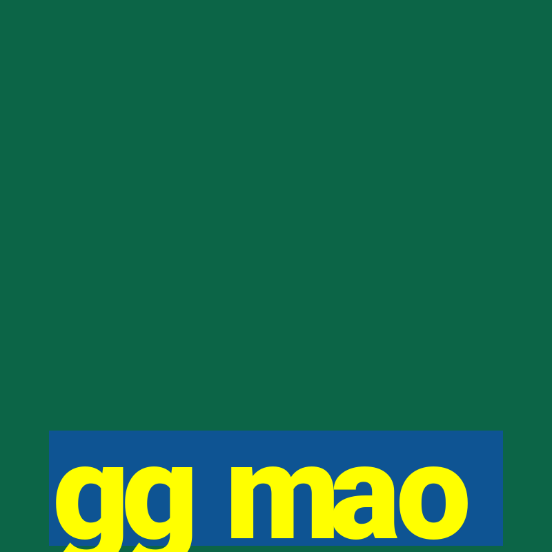 gg mao