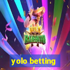 yolo betting