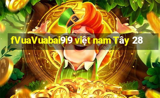 fVuaVuabai9i9 việt nam Tây 28