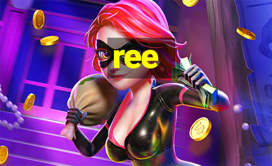 ree