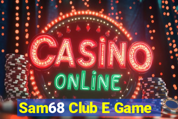 Sam68 Club E Game