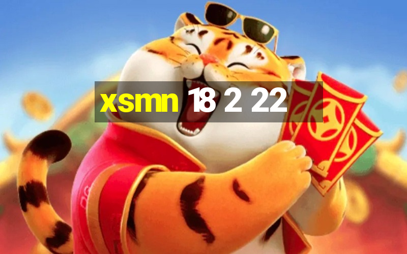 xsmn 18 2 22