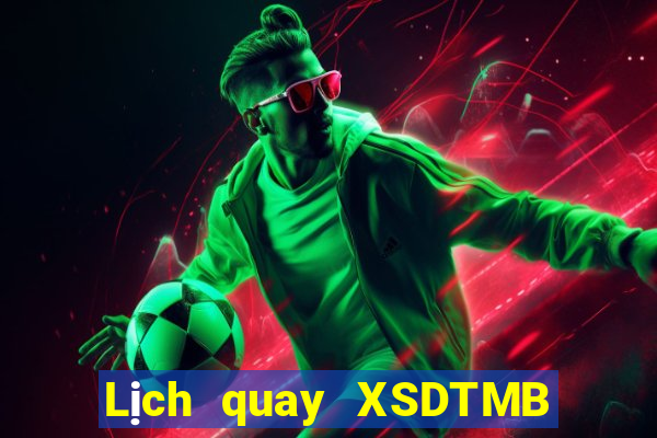 Lịch quay XSDTMB ngày thứ sáu