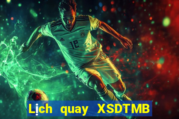 Lịch quay XSDTMB ngày thứ sáu