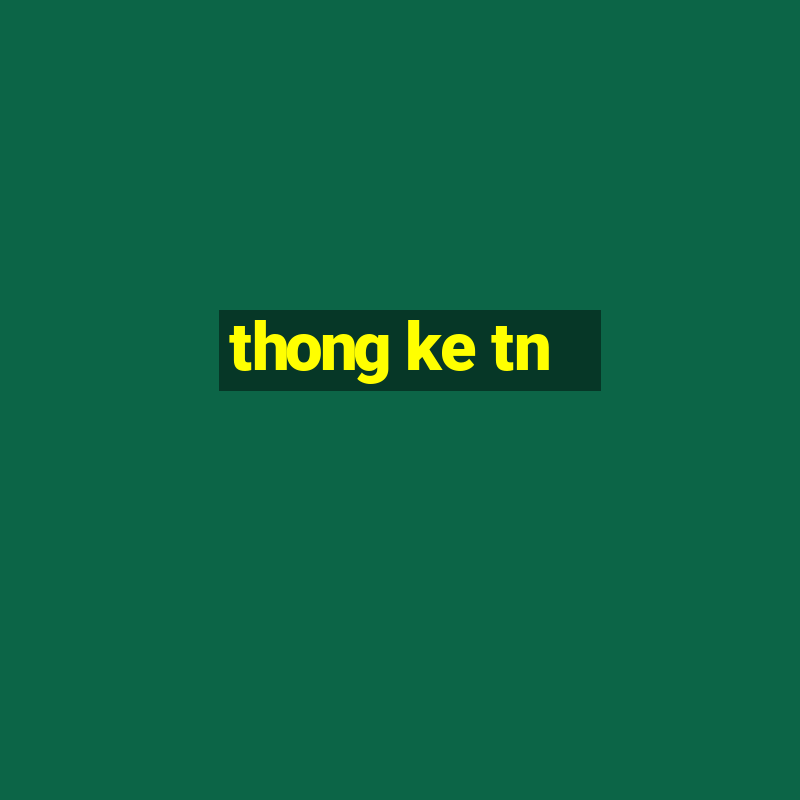 thong ke tn