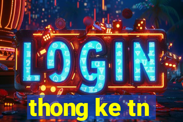 thong ke tn