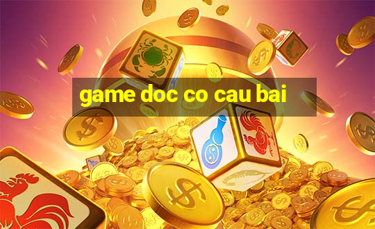 game doc co cau bai