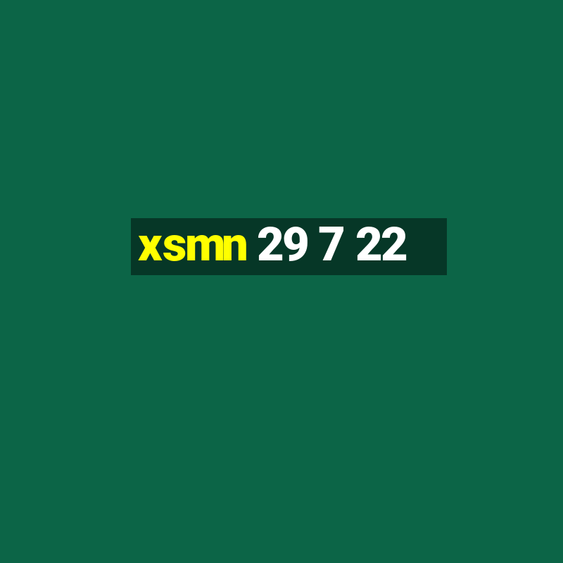 xsmn 29 7 22