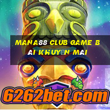 Mana88 Club Game Bài Khuyến Mãi