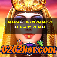 Mana88 Club Game Bài Khuyến Mãi