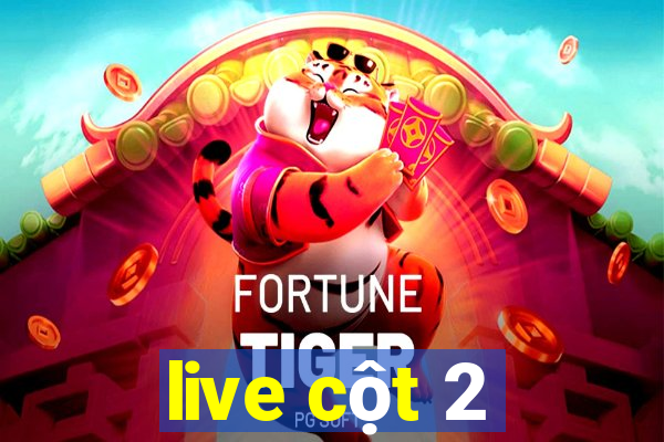 live cột 2