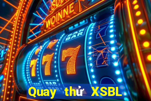 Quay thử XSBL ngày thứ năm