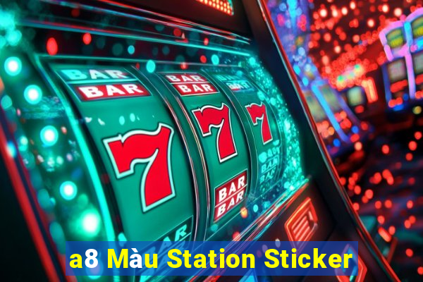 a8 Màu Station Sticker