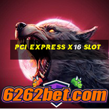 pci express x16 slot