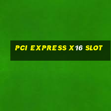 pci express x16 slot