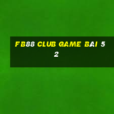 Fb88 Club Game Bài 52