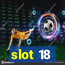 slot 18