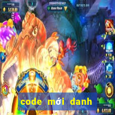 code mới danh tướng 3q