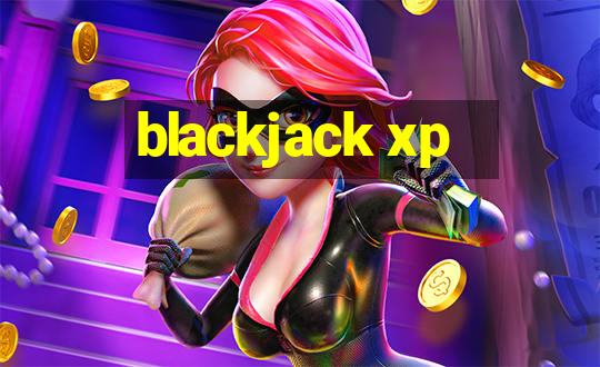 blackjack xp