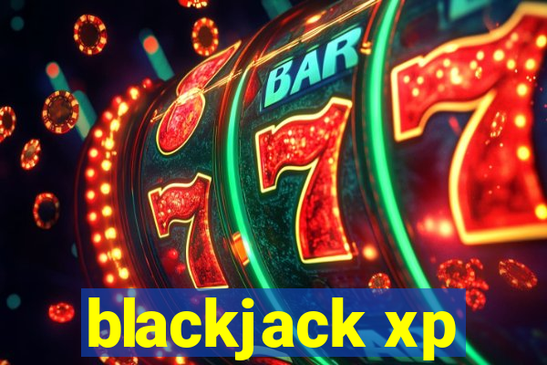 blackjack xp