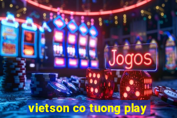 vietson co tuong play