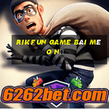 Rikfun Game Bài Mèo Nổ