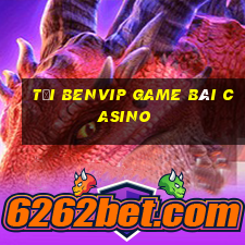 Tải Benvip Game Bài Casino