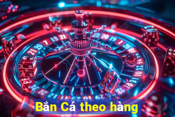 Bắn Cá theo hàng