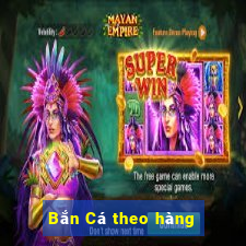 Bắn Cá theo hàng