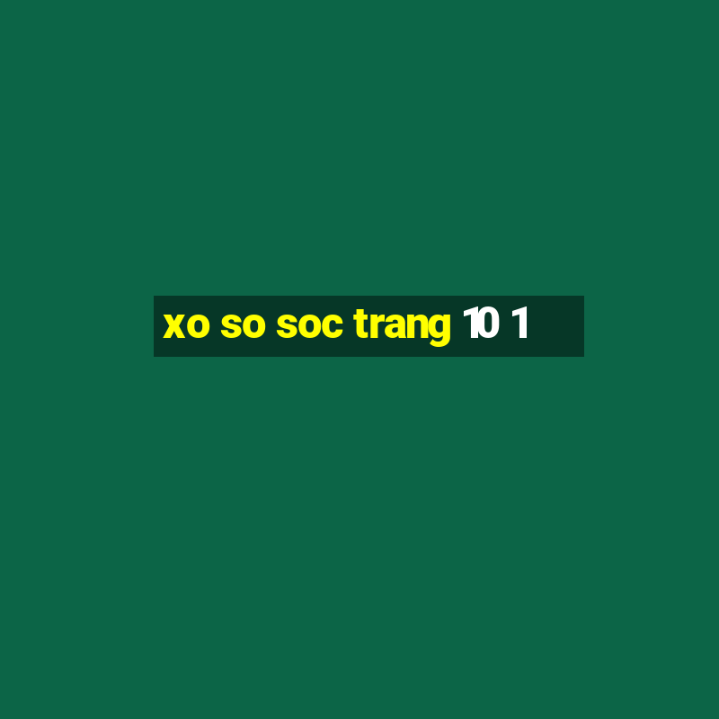 xo so soc trang 10 1