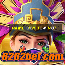 game điện tử 4 nút