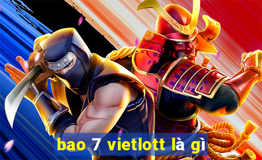 bao 7 vietlott là gì