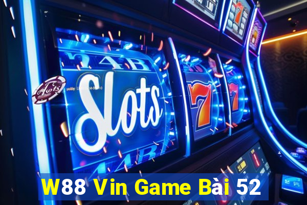 W88 Vin Game Bài 52